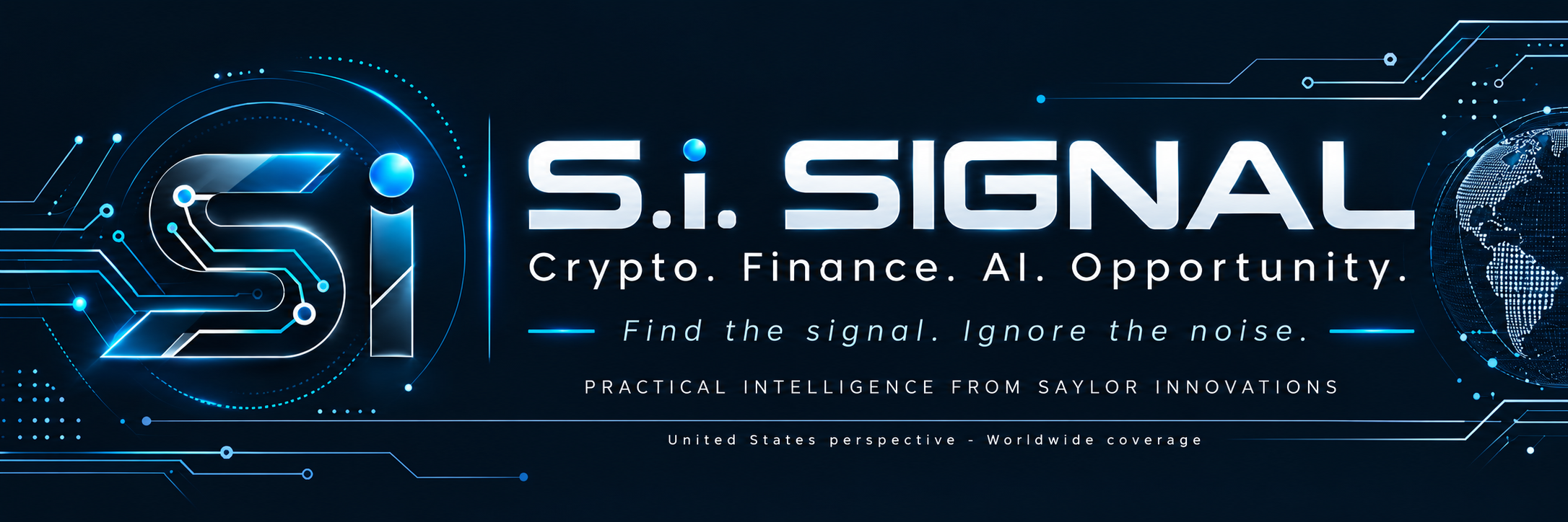 S.i. Signal: Crypto. Finance. AI. Opportunity. Find the signal. Ignore the noise.